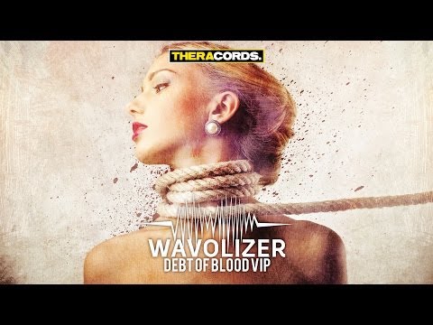 Wavolizer - Debt Of Blood VIP (THER-124) Official Video