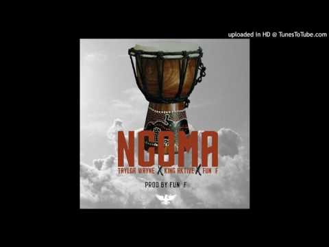 Taylor Wayne -Ngoma ft Fun_f & King Aktive