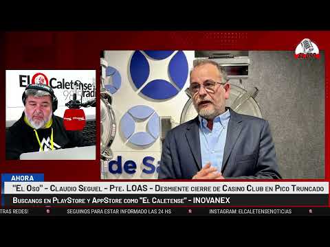 Claudio Seguel - Pte. LOAS - Desmiente cierre de Casino Club en Pico Truncado