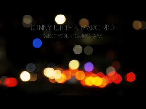 Jonny White & Marc Rich - Sing You Hourglass OFFICIAL VIDEO