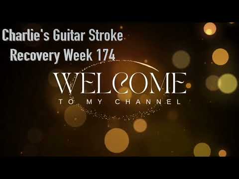 Charlie's Guitar Stroke Recovery Week 174