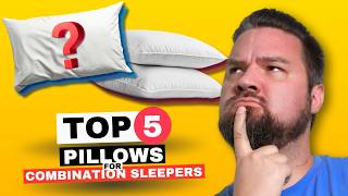 Best Pillows For Combination Sleepers - The Top 5 Pillow Picks Of The Year!