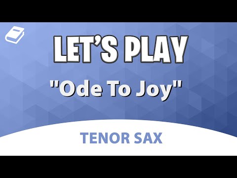 Let's Play "Ode to Joy" - Tenor Saxophone