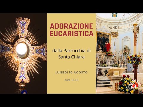 10/08/2020 - ore 15:30 - Adorazione Eucaristica