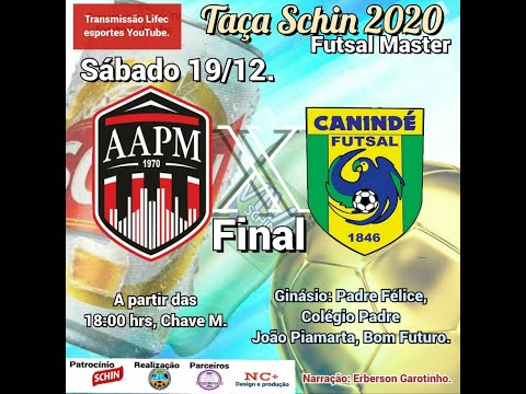 AAPM 05 X 03 Canindé Futsal Master - Final Taça Schin 2020