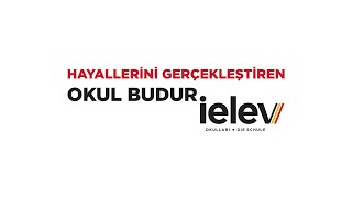 Hayallerini Gerçekleştiren Okul Budur | İELEV Okulları