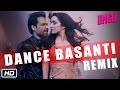 Exclusive Dance Basanti Remix Ungli Emraan Hashmi Shraddha Kapoor