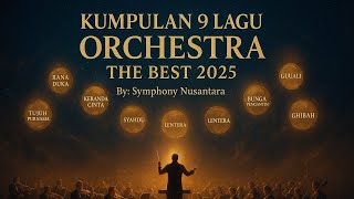 Download lagu KUMPULAN 9 LAGU ORCHESTRA TERBAIK 2025 | SYMPHONY NUSANTARA  mp3