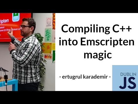 Ertugrul Karademir - Compiling C++ into browser Emscripten magic