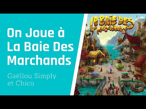 Vidéo La Baie des Marchands