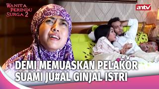 Download lagu TEGA BANGET! Demi Pelakor, Suami Ju#al Ginjal Istri | Wanita Perindu Surga 2 Eps 40 FULL mp3