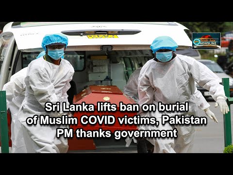 Sri Lanka lifts ban on burial of Muslim COVID victims, Pakistan PM thanks government