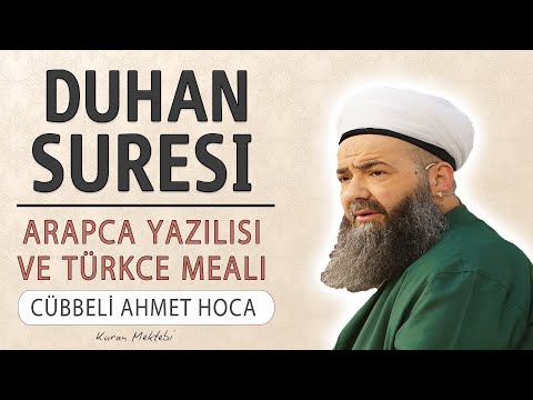 Duhan suresi anlamı dinle Cübbeli Ahmet Hoca (Duhan suresi arapça yazılışı okunuşu ve meali)