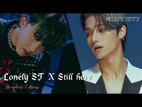 Straykids ( 스트레이 키즈 ) Lonely ST X Ateez Still here (에이티즈) Mashup
