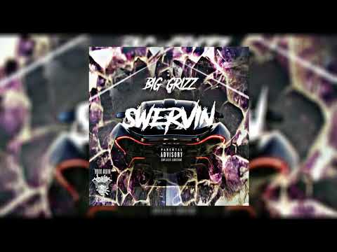 Big Grizz - Swervin