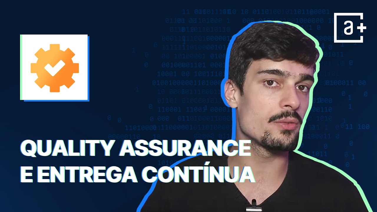 Quality Assurance (QA) e Entrega Contínua | #AluraMais