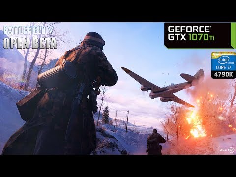 Battlefield V Open Beta - GTX 1070 Ti & i7 4790K | PC Max Settings 1440p