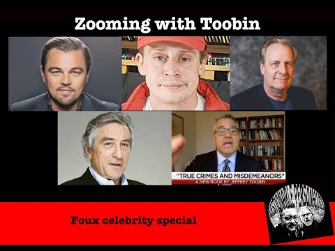 Zooming With Toobin! Celebrity Zoom call with Jeffrey Toobin.