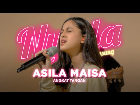 Angkat Tangan - Asila Maisa | NYALA