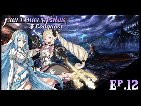 | Aether Streams! Fire Emblem Fates: Conquest | Ep#12 "The Rush For Aid!!"