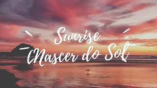Sunrise (Nascer do Sol)