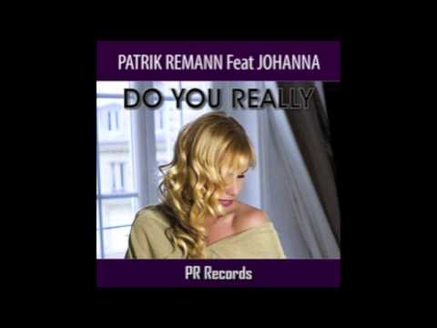 Patrik Remann feat Johanna - Do You Really