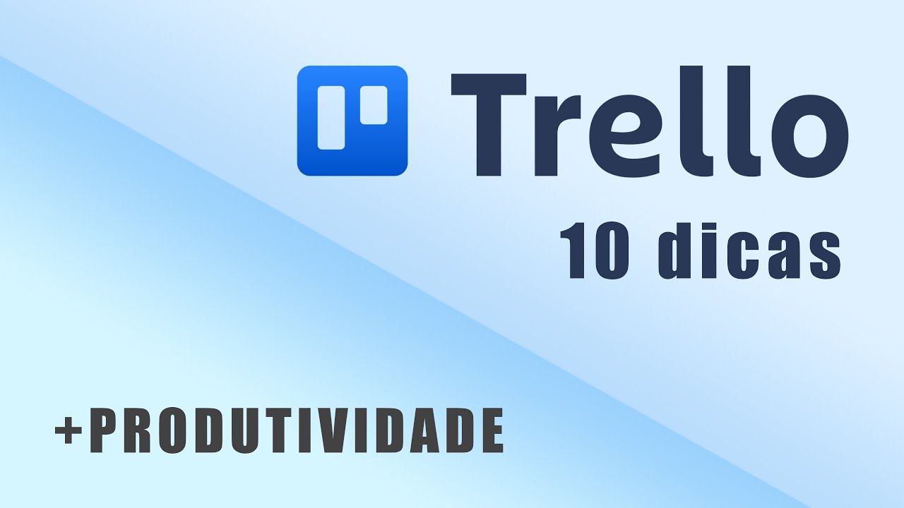 Trello: 10 dicas para ser mais produtivo