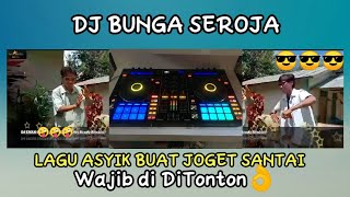 Download lagu LAGU DJ BUNGA SEROJA MUSIK NYA ENAK UNTUK JOGET....mp3