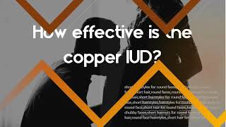 Can you still get pregnant with a copper IUD - How effective is the copper IUD