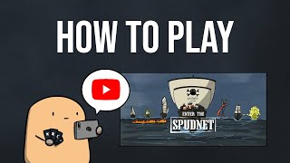 Potato Pirates 2: Enter The Spudnet - 2. How To Play