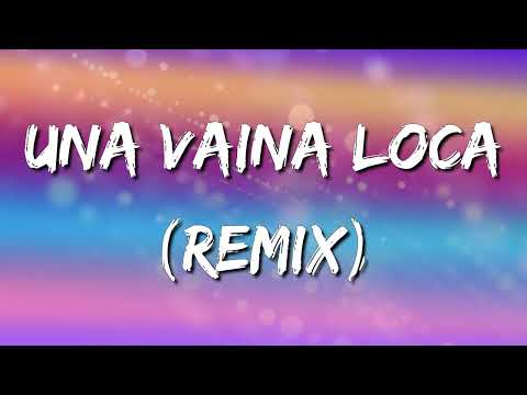 Fuego feat El Potro Alvarez  - Una Vaina Loca (Remix) (Letra\Lyrics)
