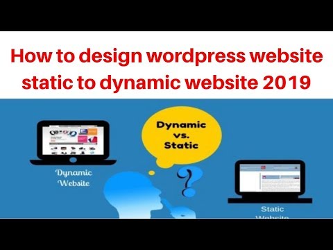 How to design wordpress website static to dynamic website 2019