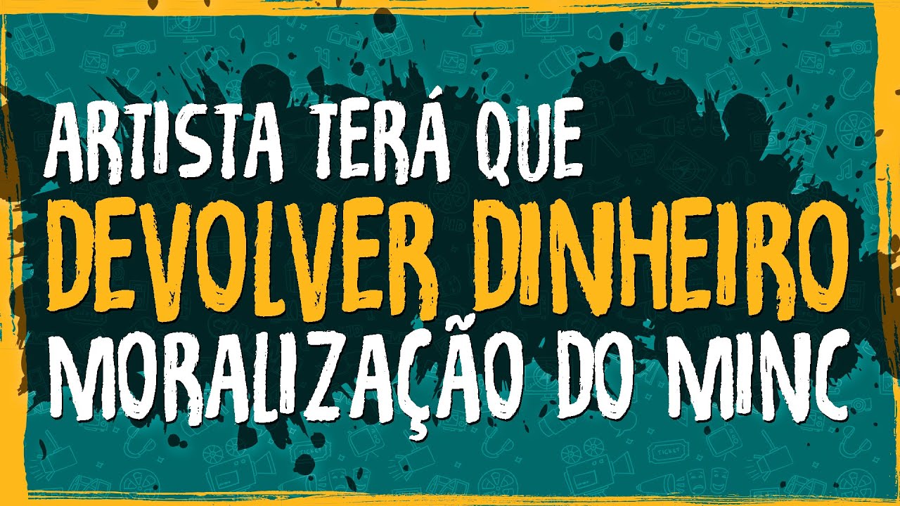 Artista Terá que Devolver Dinheiro – Moralização do MINC