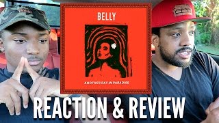 BELLY: ANOTHER DAY IN PARADISE ALBUM REACTION & REVIEW IN THE CAR!