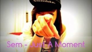 Sem - Just A Moment