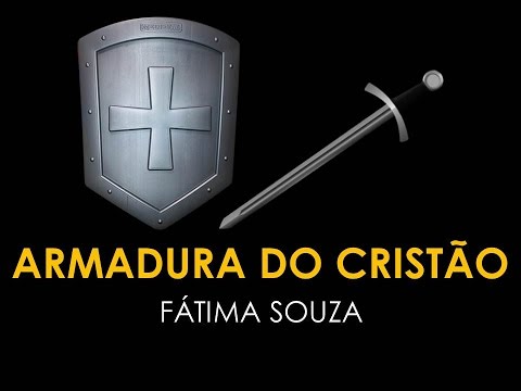 ARMADURA DO CRISTÃO (Ef. 6) (Fátima Souza / part. Eliana Ribeiro)