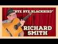 Bye Bye Blackbird - Richard Smith