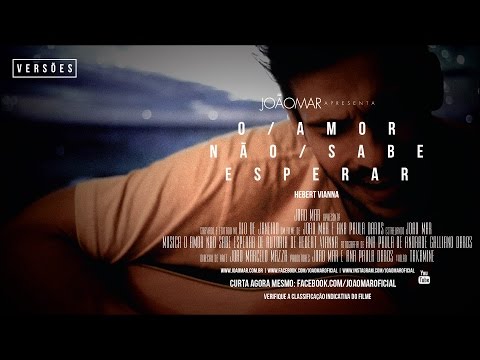 JOÃO MAR - O Amor Não Sabe Esperar | Hebert Vianna (Versões)