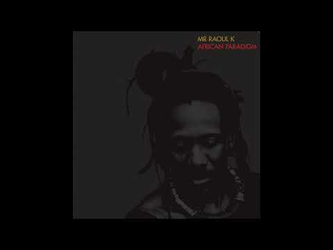 Mr Raoul K - African Paradigm (All Chapters)