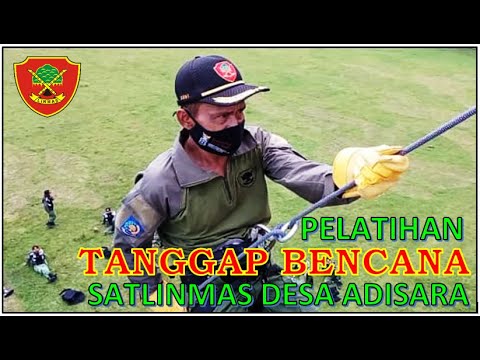 PELATIHAN TANGGAP BENCANA SATLINMAS DESA ADISARA