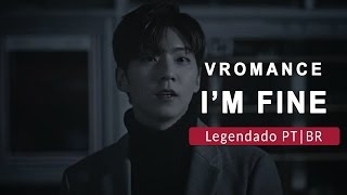 VRomance - I'm Fine Legendado PT|BR