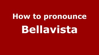 How to pronounce Bellavista