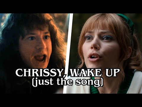 CHRISSY, WAKE UP (Full Song)