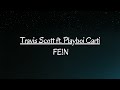 Travis Scott ft. Playboi Carti - FE!N (Lyrics)