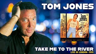Tom Jones - Take Me To The River (LIVE in London - 1995)