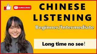 Chinese Listening Podcast | Beginner/Intermediate - Long time no see!