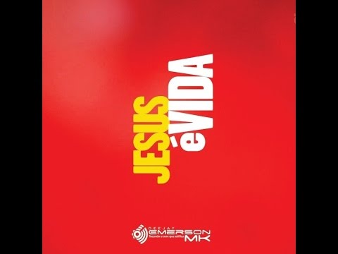DJ Emerson MK - Jesus é Vida (CD Completo) - DANCE GOSPEL
