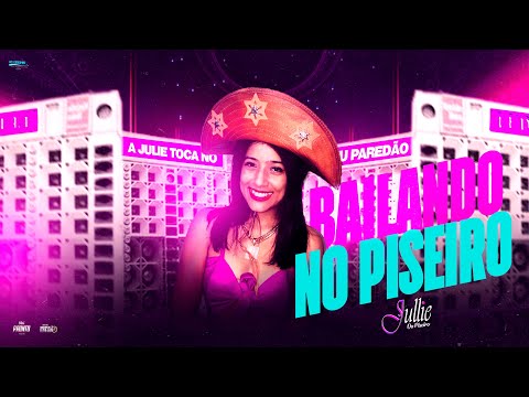JULLIE DO PISEIRO CD BAILANDO NO PISEIRO 2023 - @rasgatudoai @soltaquepressao