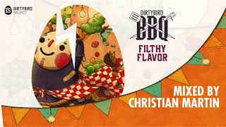 Dirtybird BBQ: Filthy Flavor Compilation (DJ Mix by Christian Martin)