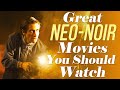 Great Neo Noir Movies You Should Watch